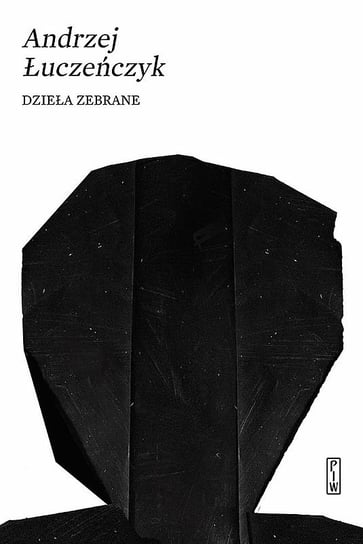 Dzieła zebrane Łuczeńczyk Andrzej