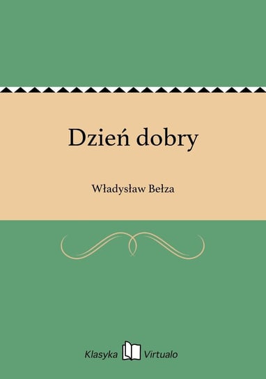 Dzień dobry Bełza Władysław