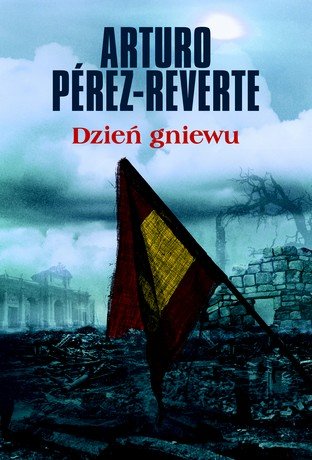 Dzień gniewu Perez-Reverte Arturo