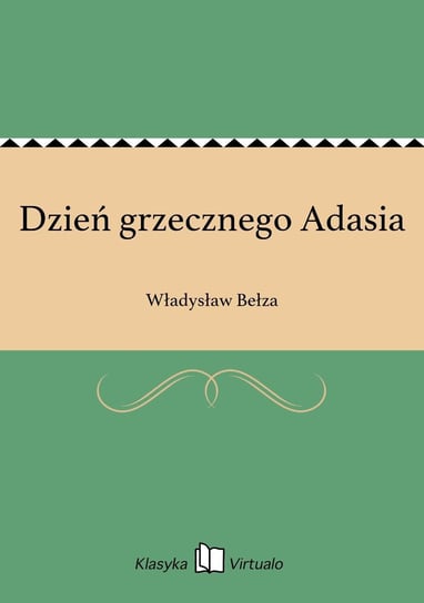 Dzień grzecznego Adasia Bełza Władysław
