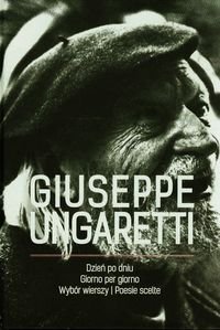 Dzień po dniu. Wybór wierszy Ungaretti Giuseppe