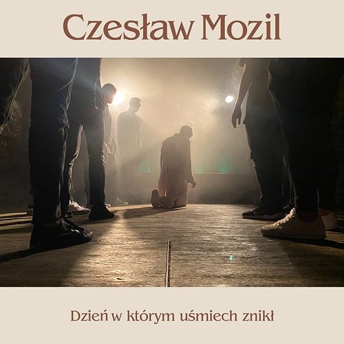 Dzień w którym uśmiech znikł Czesław Mozil, Czesław Śpiewa, Michał Sławecki
