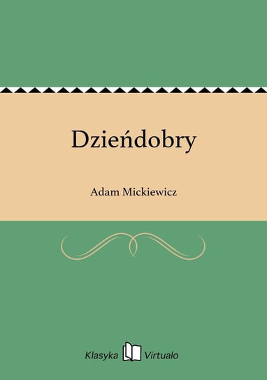 Dzieńdobry Mickiewicz Adam