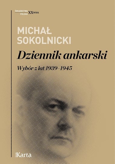 Dziennik ankarski. Wybór z lat 1939–1945 Sokolnicki Michał