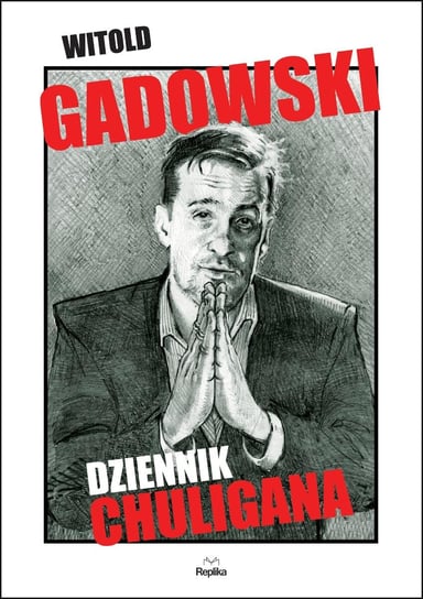 Dziennik chuligana Gadowski Witold