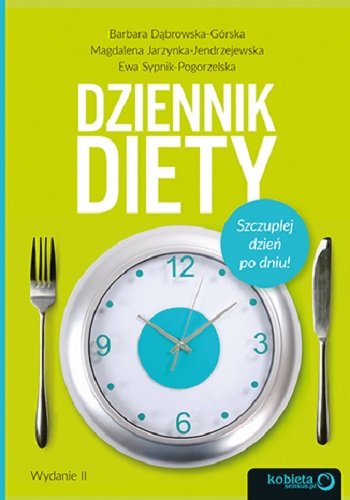 Dziennik diety Dąbrowska-Górska Barbara, Jarzynka-Jendrzejewska Magdalena, Sypnik-Pogorzelska Ewa