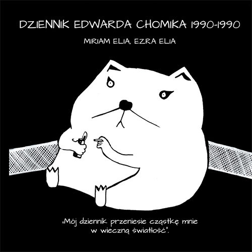Dziennik Edwarda Chomika 1990-1990 Elia Miriam, Elia Ezra