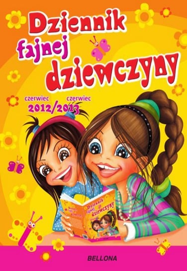 Dziennik fajnej dziewczyny 2012/2013 Opracowanie zbiorowe
