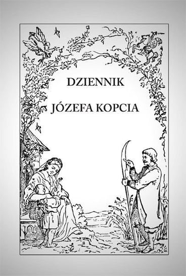 Dziennik Józefa Kopcia Kopeć Józef