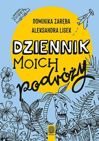 Dziennik moich podróży - ebook PDF Zaręba Dominika, Aleksandra Lisek