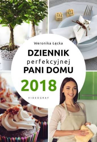 Dziennik perfekcyjnej pani domu 2018 Łęcka Weronika