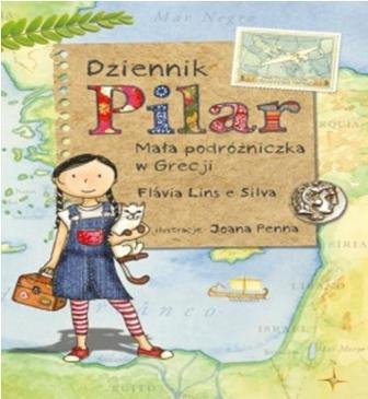 Dziennik Pilar. Mała podróżniczka w Grecji Lins e Silva Flavia
