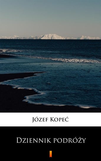 Dziennik podróży - ebook epub Kopeć Józef