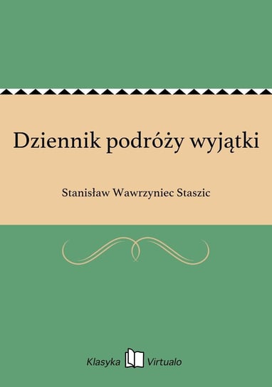 Dziennik podróży wyjątki Staszic Stanisław Wawrzyniec