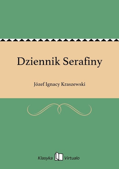 Dziennik Serafiny - ebook epub Kraszewski Józef Ignacy