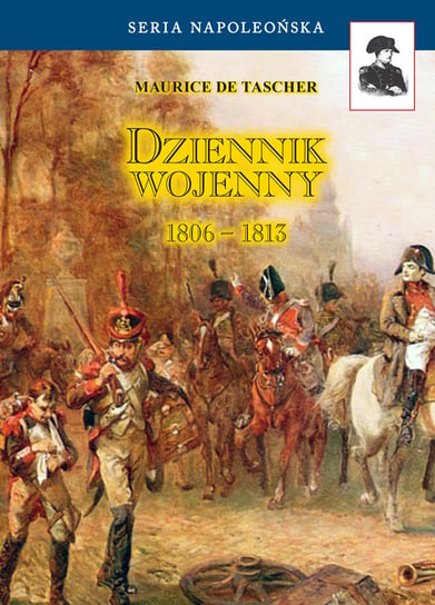 Dziennik wojenny 1806-1813 Tascher Maurice