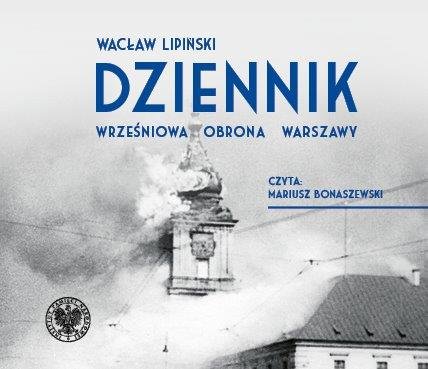 Dziennik. Wrześniowa obrona Warszawy Lipiński Wacław