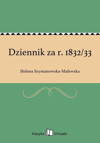 Dziennik za r. 1832/33 Szymanowska-Malewska Helena