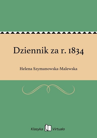 Dziennik za r. 1834 Szymanowska-Malewska Helena