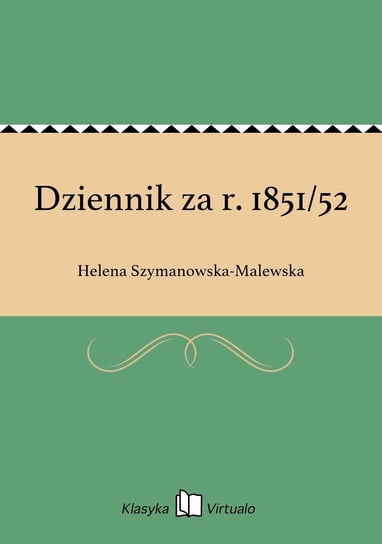 Dziennik za r. 1851/52 Szymanowska-Malewska Helena