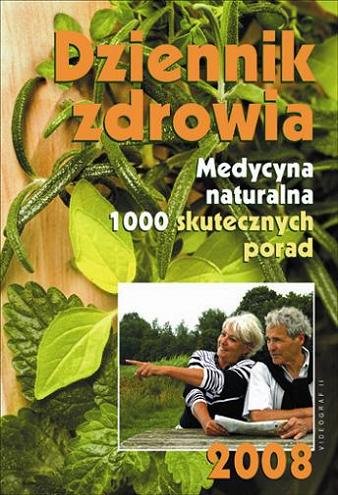 Dziennik Zdrowia 2008. Medycyna Naturalna Żak Andrzej