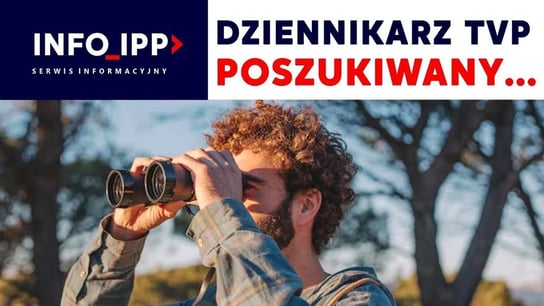 Dziennikarz TVP poszukiwany… | Serwis info IPP 2023.03.23 - Idź Pod Prąd Nowości - podcast Opracowanie zbiorowe