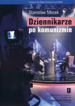 Dziennikarze po komuniźmie Mocek Stanisław