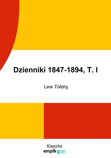 Dzienniki 1847-1894. Tom 1 Tołstoj Lew
