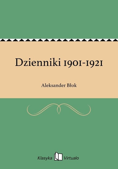 Dzienniki 1901-1921 Błok Aleksander