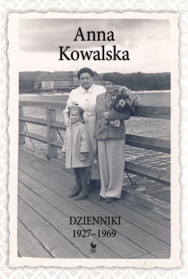 Dzienniki 1927-1969 Kowalska Anna