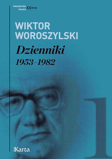 Dzienniki 1953–1982. Tom 1 Woroszylski Wiktor