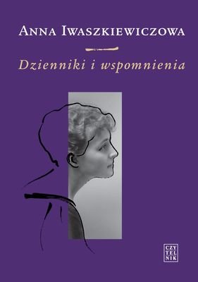 Dzienniki i wspomnienia Iwaszkiewiczowa Anna