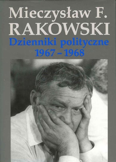 Dzienniki Polityczne 1967-1968 Tom 3 Rakowski Mieczysław
