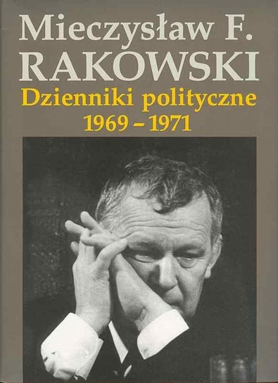 Dzienniki Polityczne 1969-1971 Tom 4 Rakowski Mieczysław