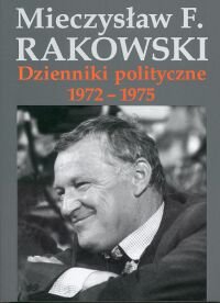Dzienniki Polityczne 1972-1975 Rakowski Mieczysław