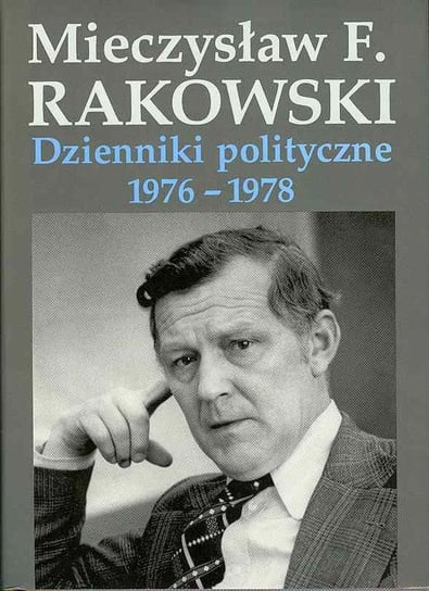 Dzienniki Polityczne 1976-1978 Tom 6 Rakowski Mieczysław