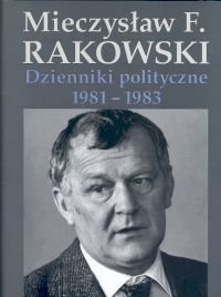 Dzienniki polityczne 1981-1983 Rakowski Mieczysław