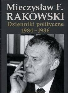 Dzienniki Polityczne 1984-1986 Rakowski Mieczysław