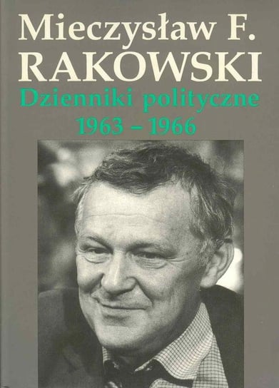 Dzienniki Polityczne1963-1966 Tom 2 Rakowski Mieczysław
