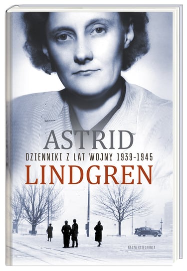 Dzienniki z lat wojny 1939-1945 Lindgren Astrid