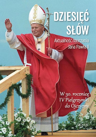 Dziesięć słów. Aktualność nauczania Jana Pawła II. W 30. rocznicę IV Pielgrzymki do Ojczyzny + CD Mazur Radosław