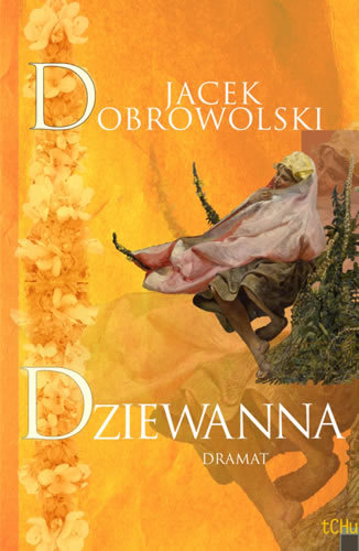 Dziewanna. Dramat Dobrowolski Jacek