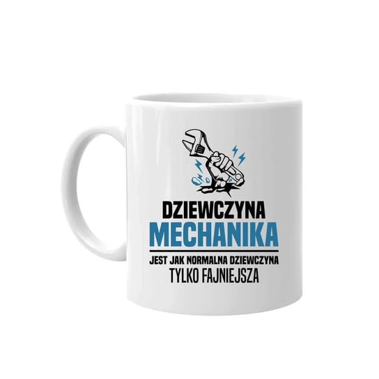 Dziewczyna mechanika jest jak normalna dziewczyna - kubek na prezent Koszulkowy