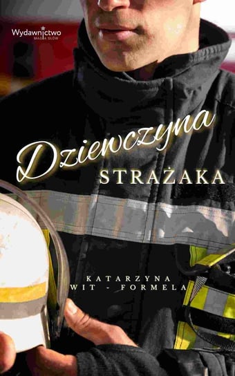 Dziewczyna strażaka - ebook mobi Wit-Formela Katarzyna