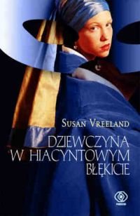 Dziewczyna w hiacyntowym błękicie Vreeland Susan