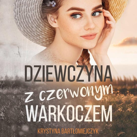 Dziewczyna z czerwonym warkoczem - audiobook Bartłomiejczyk Krystyna