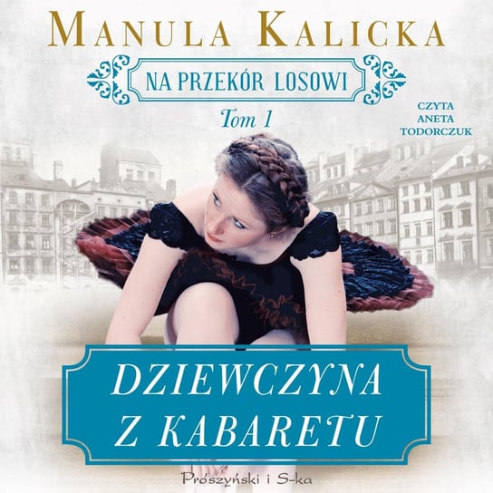 Dziewczyna z kabaretu, Na przekór losowi. Tom 7 - audiobook Kalicka Manula