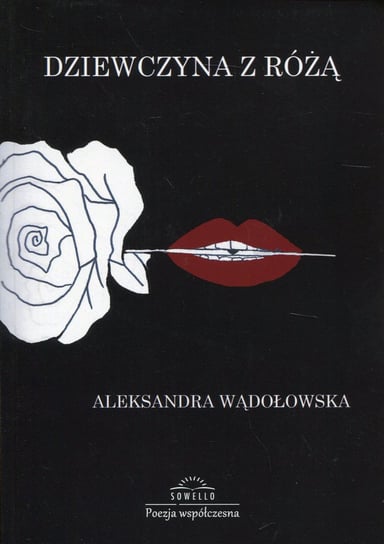 Dziewczyna z różą Wądołowska Aleksandra