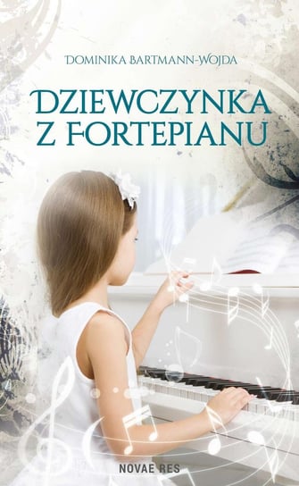 Dziewczynka z fortepianu Bartmann-Wojda Dominika