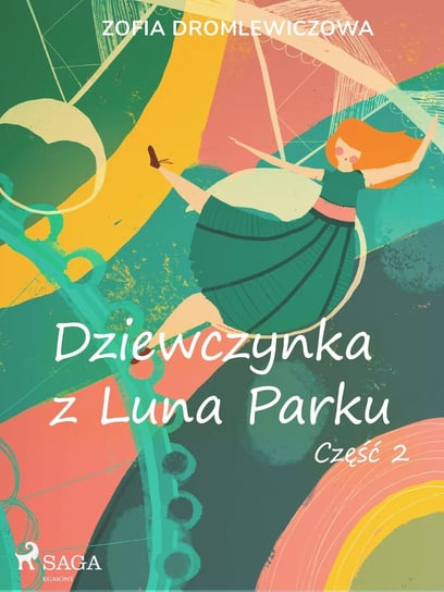 Dziewczynka z Luna Parku: część 2 Dromlewiczowa Zofia